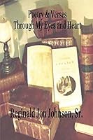 Poetry & Verses: Through My Eyes and Heart 1449999328 Book Cover