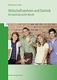 Wirtschaftsrechnen und Statistik: für kaufmännische Berufe