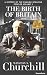 The Birth of Britain, 1956 (A History of the English-Speaking Peoples Book 1)