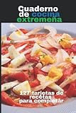  Cuaderno de cocina extremeña: 127 tarjetas de recetas para completar