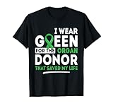 Green for The Organ Donor - Transplant Kidney Liver Surgery T-Shirt Small