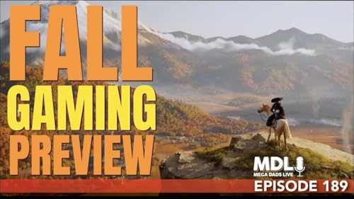 Mega Dads Live Episode 189 - Fall Gaming Preview cover art