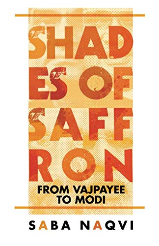 Preisvergleich Produktbild Shades of Saffron: From Vajpayee To Modi