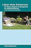 Leben ohne Schmerzen - Der Weg zu Diagnose und Management der Histaminintoleranz: Aus der Sichtweise einer Betroffenen (German Edition)