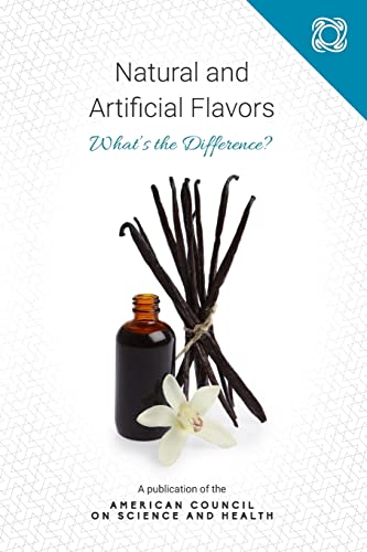 American Council on Science and Health - Natural and Artificial Flavors: What's the Difference?
