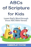 ABCs of Scripture for Kids: Learn God's Word through these ABC Bible Verses (Hide God's Word in Your Heart) B08RR9KZ51 Book Cover