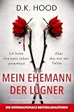 Mein Ehemann der Lügner: Ein Psychothriller voller atemberaubender Spannung (German Edition)