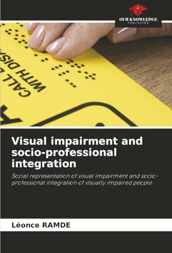 Visual impairment and socio-professional integr... 6206763943 Book Cover