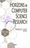 Horizons in Computer Science Research. Volume 27