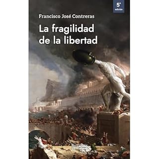 La fragilidad de la libertad Audiolibro Por Francisco Jos&eacute; Contreras arte de portada