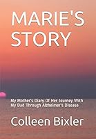 MARIE'S STORY: My Mother's Diary Of Her Journey With My Dad Through Alzheimer's Disease 1980363870 Book Cover