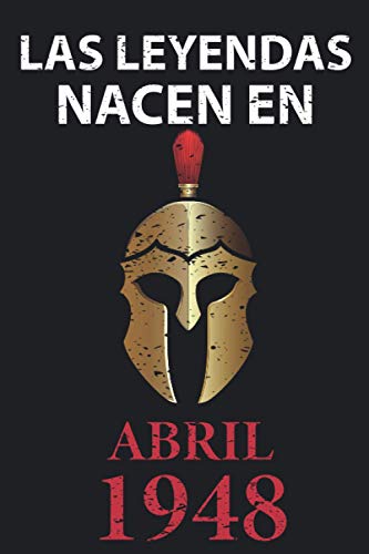 Las leyendas nacen en Abril 1948: Regalo de cumpleaños perfecto para hombre y mujer de 73 años I Cita positiva , humor I Cuaderno , diario , libro de ... I Idea original para el 73 cumpleaños