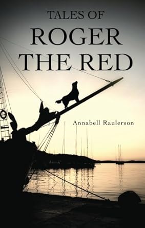 Tales of Roger the Red: Annabell Raulerson: 9781618629425: Amazon.com