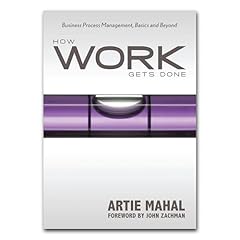 How Work Gets Done: Business Process Management, Basics & Beyond Audiolibro Por Artie Mahal arte de portada