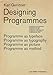 Karl Gerstner: Designing Programmes: Programme as Typeface, Typography, Picture, Method