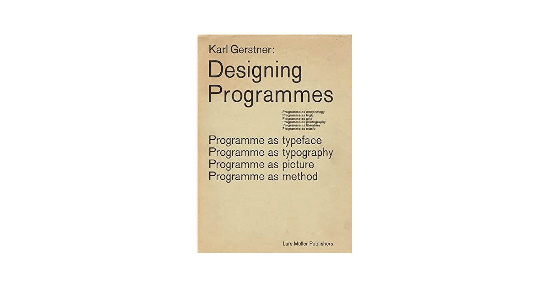 希少 Karl Gerstner: Designing Programmes Karl Gerstner: Designing Programmes: Programme as Typeface