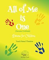 All of Me is One (Second Edition): Drama for Children (Volume 1) 1479332690 Book Cover