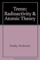Radioactivity and Atomic Theory 0470885203 Book Cover