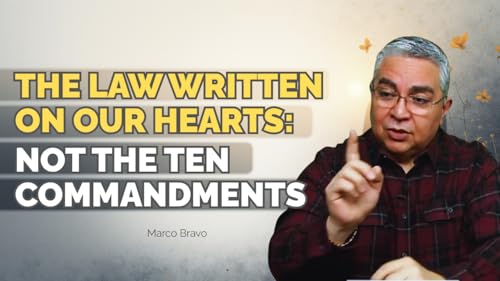 The Law Written on Our Hearts – Not the Ten Commandments