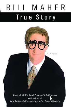 True Story Novel Bill Maher