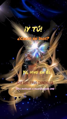 ¡Y Tú! ¿Crees en Dios?: Yo Vivo en Él