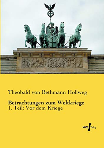 Betrachtungen zum Weltkriege - Theobald von Bethmann Hollweg Kartoniert (TB)