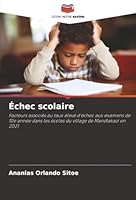 Échec scolaire: Facteurs associés au taux élevé d'échec aux examens de 10e année dans les écoles du village de Mandlakazi en 2021 (French Edition) 6206839990 Book Cover