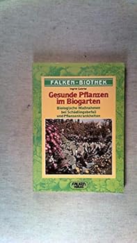 Perfect Paperback Gesunde Pflanzen im Biogarten [German] Book