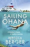 Sailing Ohana: A Mother's Dream. A Family's Journey.
