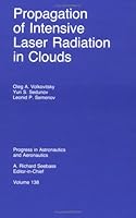 Propagation of Intensive Laser Radiation in Clouds (Progress in Astronautics and Aeronautics) 1563470209 Book Cover
