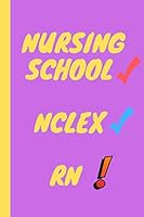 Nursing School - NCLEX - RN!: A Journal for Awesome New Nurses! 1692312278 Book Cover
