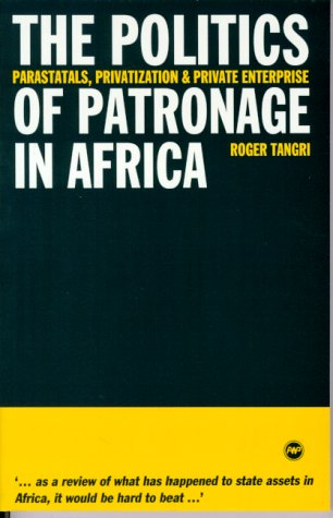Buy The Politics of Patronage in Africa: Parastatals, Privatization, and Private Enterprise in Africa — BookShops.in