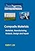 Composite Materials: Materials, Manufacturing, Analysis, Design and Repair