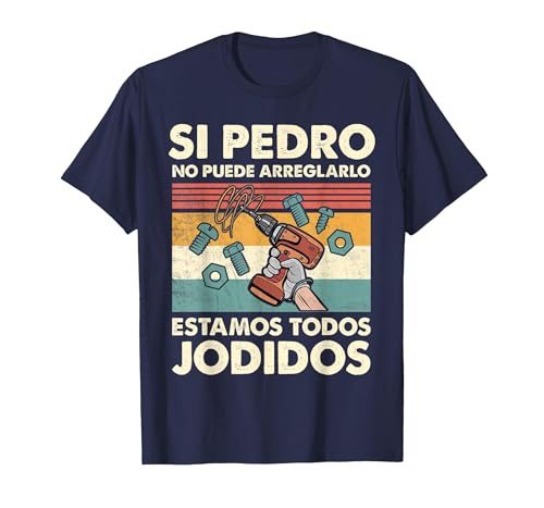 Si Pedro No Puede Repararlo - Español Camiseta, Hombre, Azul Marino, M