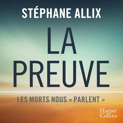 Page de couverture de La Preuve : les morts nous "parlent"