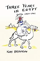 Three Years in Egypt 1672686741 Book Cover