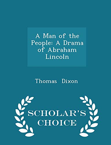 A Man of the People: A Drama of Abraham Lincoln... 1298202256 Book Cover