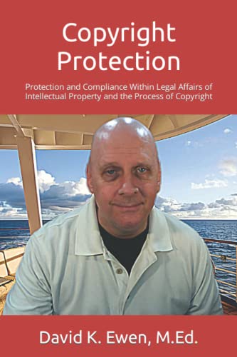 Copyright Protection: Protection and Compliance Within Legal Affairs of Intellectual