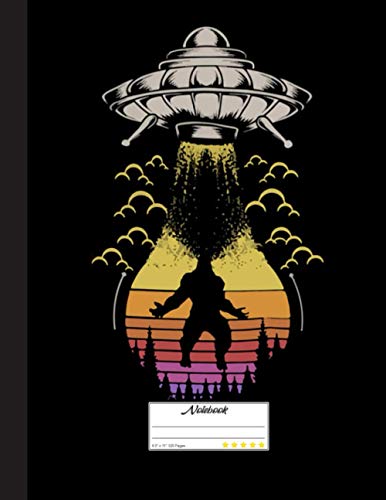 Funny Bigfoot And Alien Notebook: Funny Gift For Bigfoot Lovers- Notebook, Planner Or Journal For Writing About Bigfoot Or For Collecting Ideas ... To Write In for School, Kids & Students