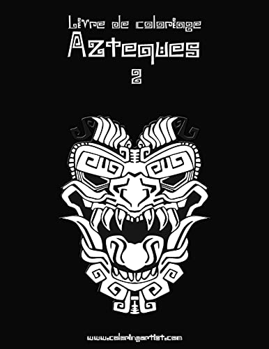 Livre de coloriage Aztèques 2 (French Edition)
