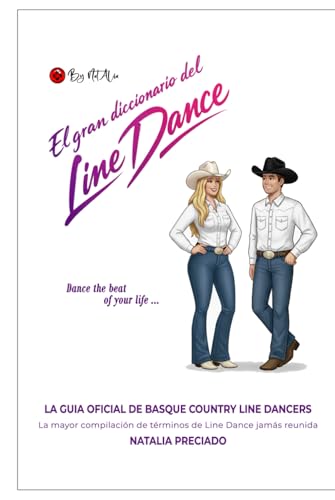 EL GRAN DICCIONARIO DEL LINE DANCE: La guía oficial de Basque Country Line Dancers (Spanish Edition)