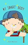 My Smart Body (My Smart Body Books Book 1)