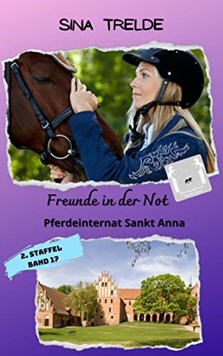 Freunde in der Not: Pferdeinternat Sankt Anna - 2. Staffel - Band 17 von [Sina Trelde]