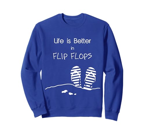 Life is better in Flip Flops T-Shirt | Sommer, Strand und Sonne Sweatshirt