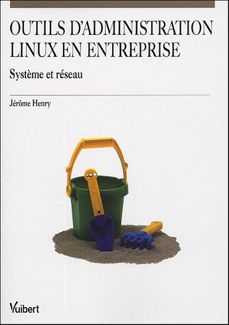 Télécharger Outils d'administration Linux en entreprise : Système et réseau livre En ligne