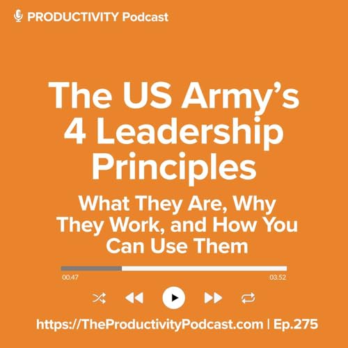 The US Army&rsquo;s 4 Leadership Principles: What They Are, Why They Work, and How You Can Use Them