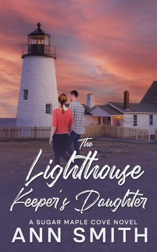 The Lighthouse Keeper's Daughter (Sugar Maple Cove Series Book 2)