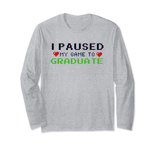 Paused My Game to Graduate - Pixel Perfect Graduation Tee Long Sleeve T-Shirt