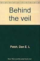 Behind the veil B0007GX7AM Book Cover