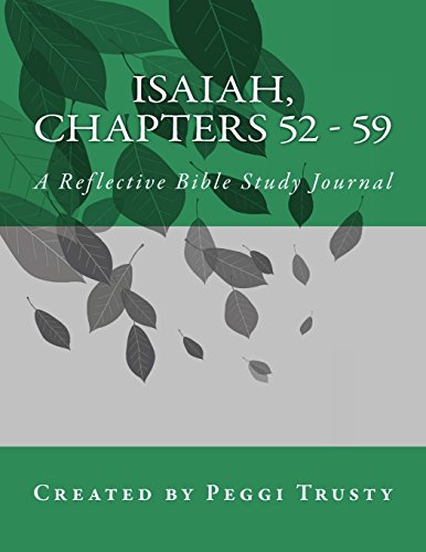 Isaiah, Chapters 52 - 59: A Reflective Bible Study Journal